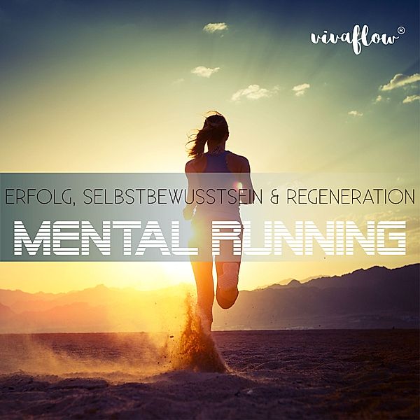 Mental Running - Erfolg, Selbstbewusstsein & Regeneration, Katja Schütz