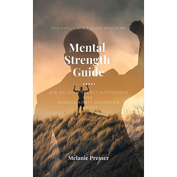 Mental Strength Guide, Melanie Presser