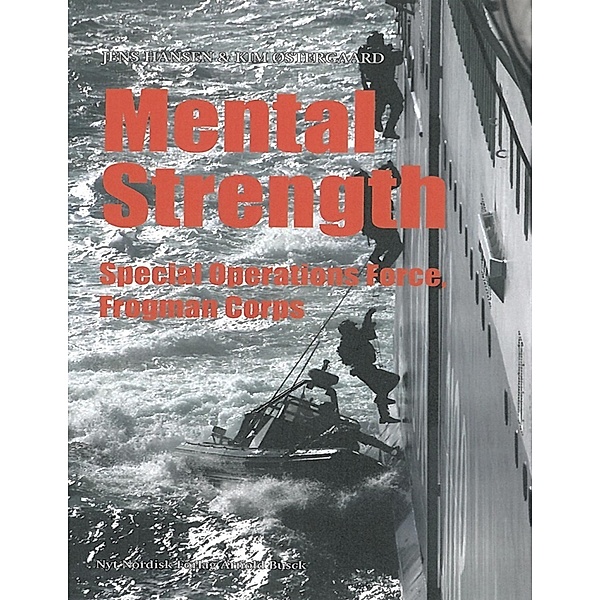 Mental Strength:Special Operations Force, Frogman Corps, Kim Østergaard, Jens Hansen