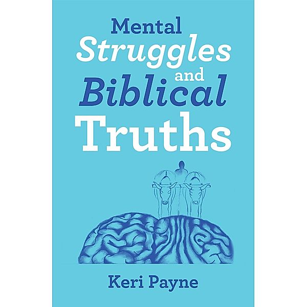Mental Struggles and Biblical Truths, Keri Payne