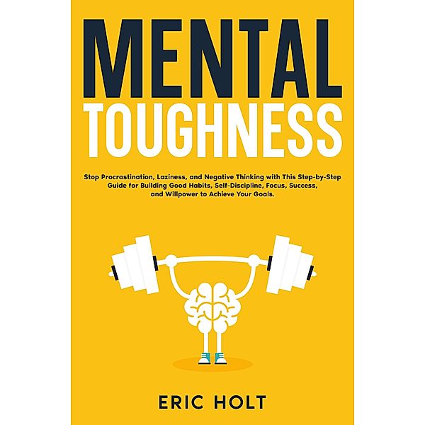 Mental Toughness, Eric Holt