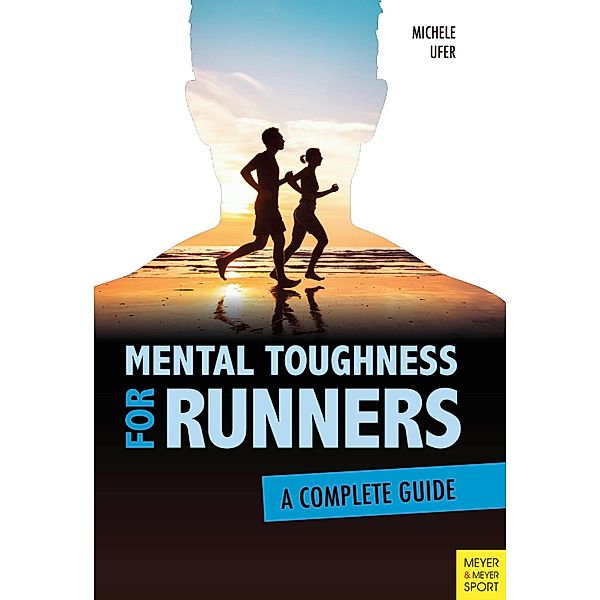 Mental Toughness for Runners, Michele Ufer