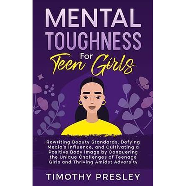 Mental Toughness For Teen Girls, Timothy Presley