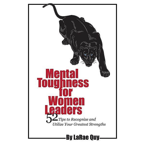 Mental Toughness for Women Leaders, Larae Quy