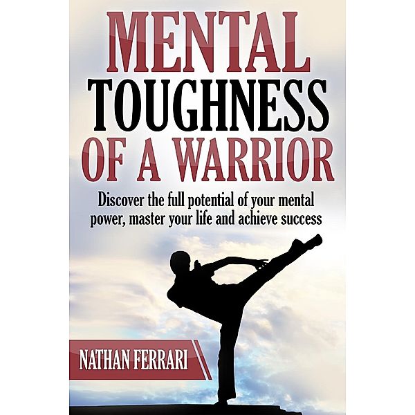 Mental Toughness of a Warrior, Nathan Ferrari