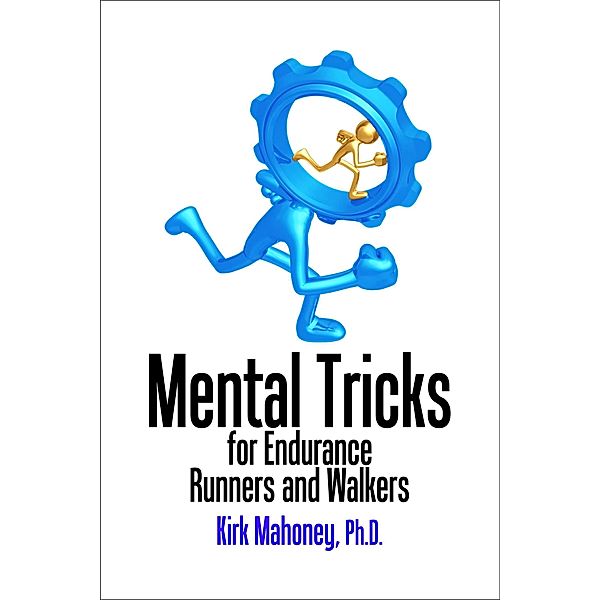 Mental Tricks for Endurance Runners and Walkers (Ready to Race, #3) / Ready to Race, Kirk Mahoney