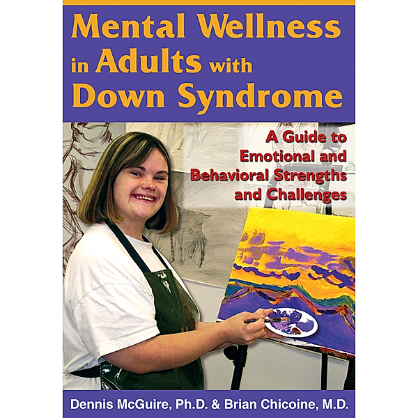 Mental Wellness in Adults with Down Syndrome, Dennis McGuire, Brian Chicoine