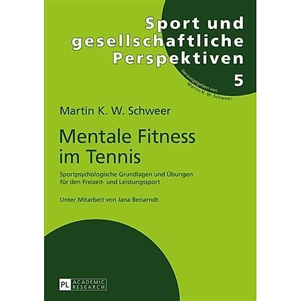 Mentale Fitness im Tennis, Martin K. W. Schweer