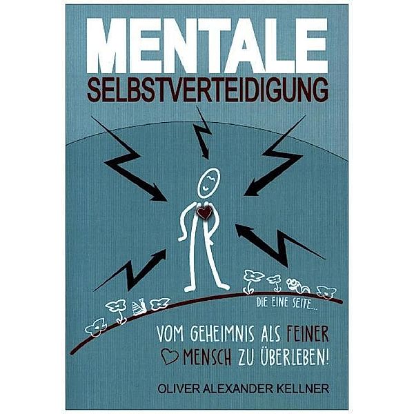 Mentale Selbstverteidigung, Oliver Alexander Kellner