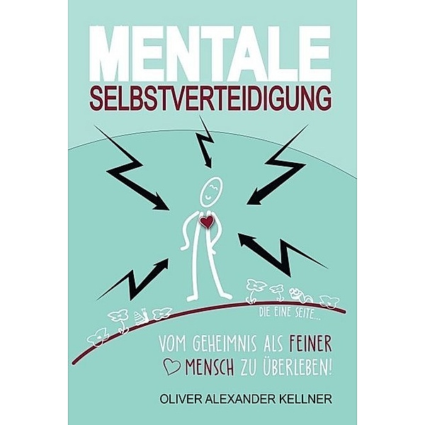 Mentale Selbstverteidigung, Oliver Alexander Kellner