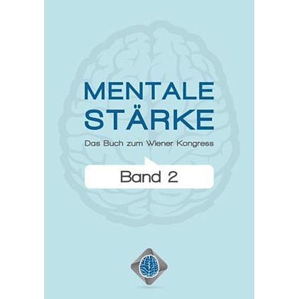 Mentale Stärke, Markus Hengstschläger, Gerd Gigerenzer, Antje Heimsoeth