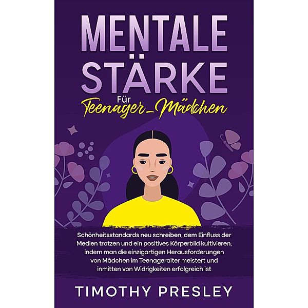 Mentale Stärke Für Teenager-Mädchen, Timothy Presley