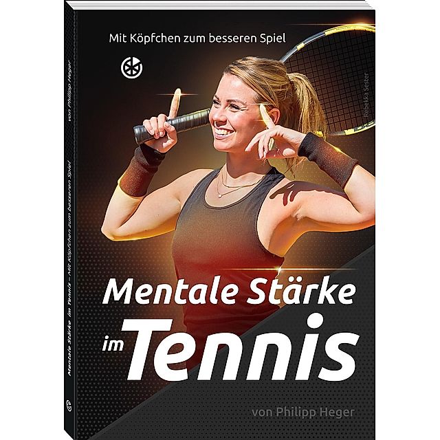Mentale Stärke im Tennis Buch versandkostenfrei bei Weltbild.ch bestellen