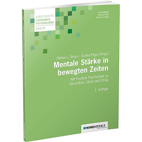 Mentale Stärke in bewegten Zeiten, Ottmar L. Braun, Saskia Pilger