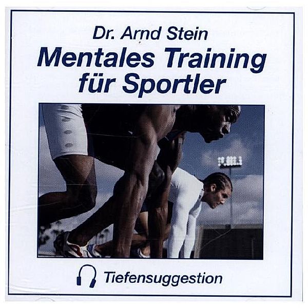 Mentales Training für Sportler,1 CD-Audio, Arnd Stein