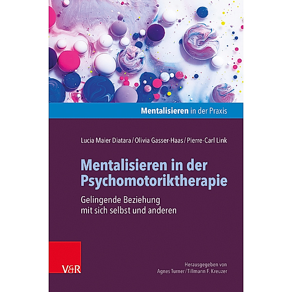 Mentalisieren in der Psychomotoriktherapie, Lucia Maier, Olivia Gasser-Haas, Pierre-Carl Link