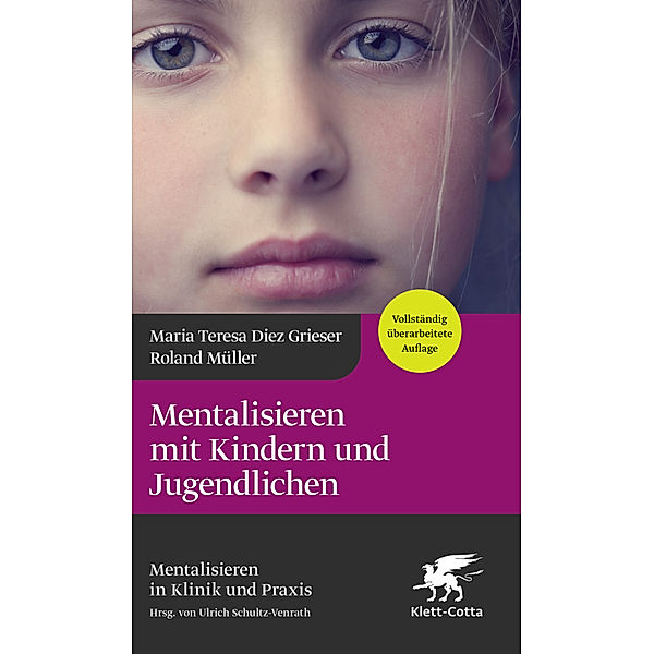 Mentalisieren mit Kindern und Jugendlichen, Maria Teresa Diez Grieser, Roland Müller