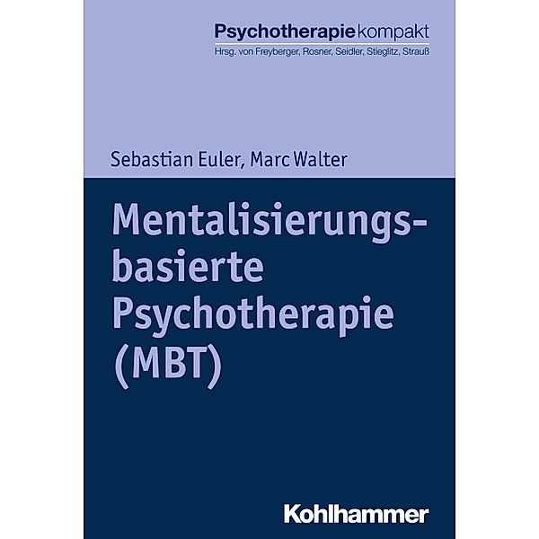 Mentalisierungsbasierte Psychotherapie (MBT), Sebastian Euler, Marc Walter