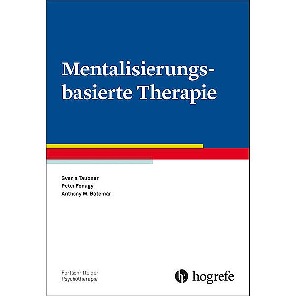 Mentalisierungsbasierte Therapie, Svenja Taubner, Peter Fonagy, Anthony W. Bateman