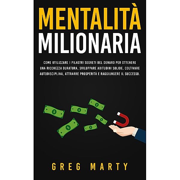 Mentalità milionaria, Greg Marty