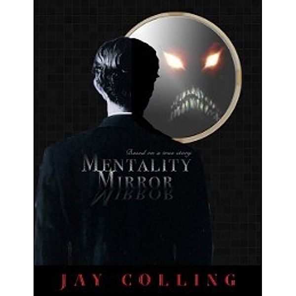 Mentality Mirror, Jay Colling