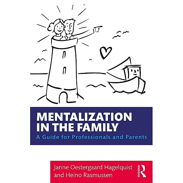 Mentalization in the Family, Janne Oestergaard Hagelquist, Heino Rasmussen