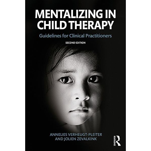 Mentalizing in Child Therapy, Annelies Verheugt-Pleiter, Jolien Zevalkink
