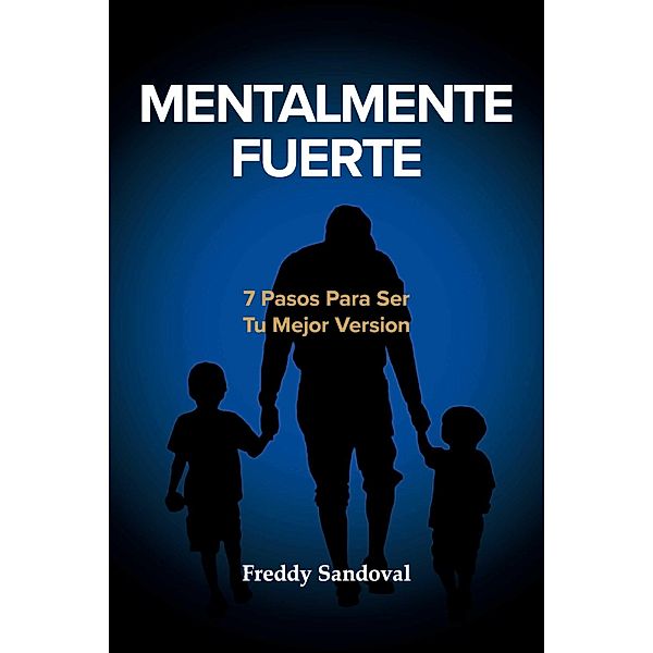 MENTALMENTE FUERTE, Freddy Sandoval