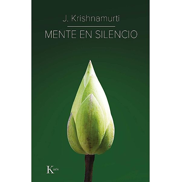 Mente en silencio / Sabiduría perenne, Jiddu Krishnamurti
