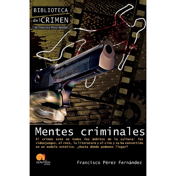 Mentes criminales / Biblioteca del crimen, Francisco Pérez Fernández