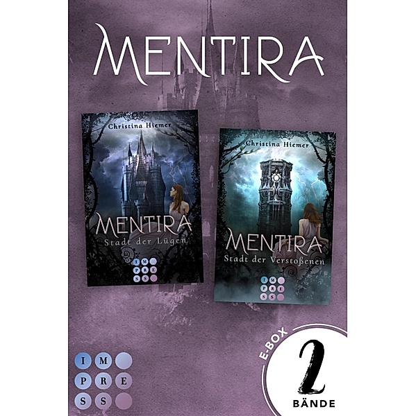 Mentira: Sammelband zur düster-magischen Fantasyreihe »Mentira« (Band 1-2) / Mentira, Christina Hiemer