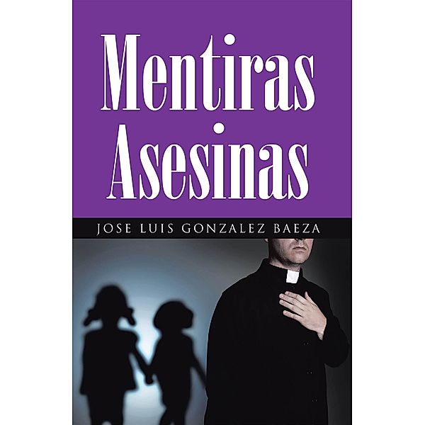 Mentiras Asesinas, Jose Luis Gonzalez Baeza