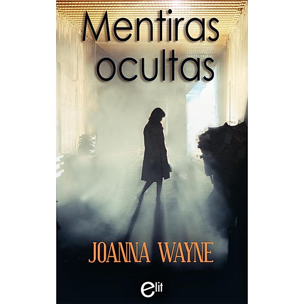 Mentiras ocultas / eLit, Joanna Wayne