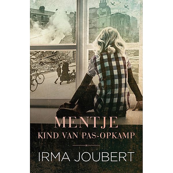 Mentje - Kind van die Pas-Opkamp, Irma Joubert