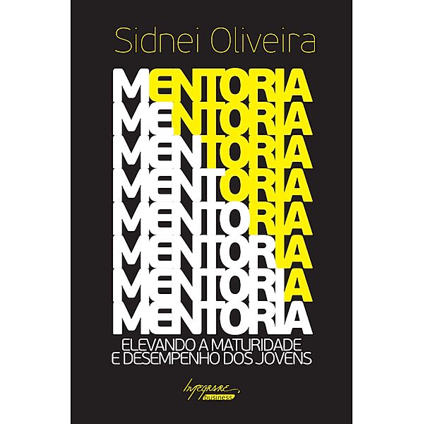 Mentoria: Elevando a maturidade e desempenho dos jovens, Sidnei Oliveira