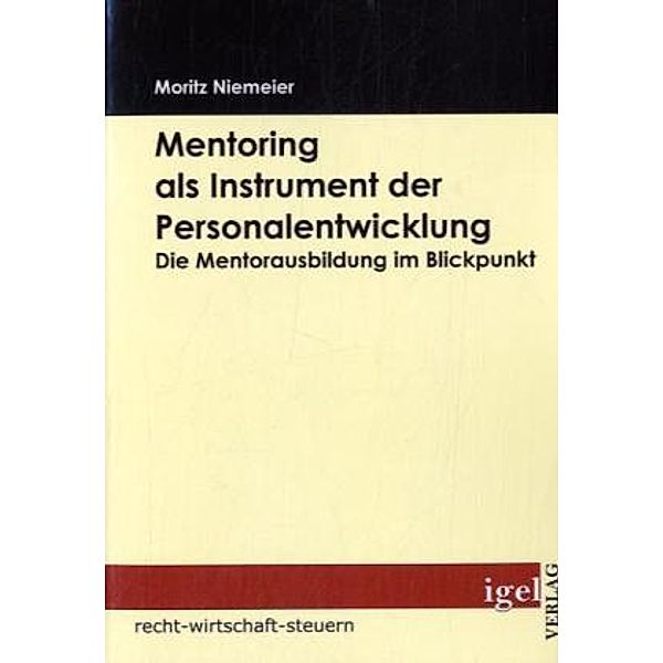 Mentoring als Instrument der Personalentwicklung, Moritz Niemeier