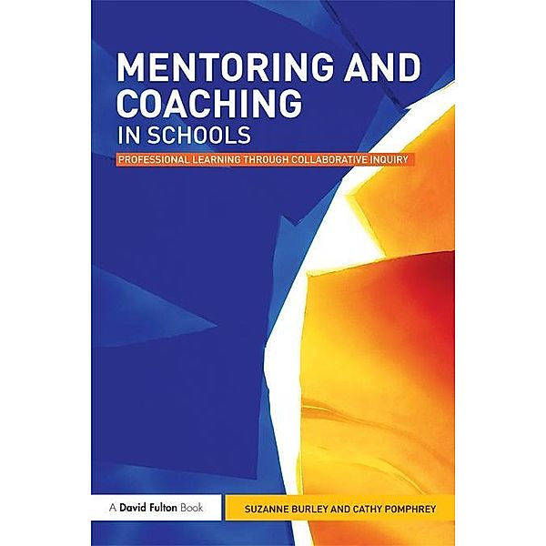 Mentoring and Coaching in Schools, Suzanne Burley, Cathy Pomphrey