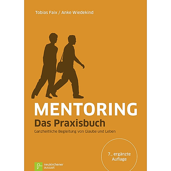 Mentoring - Das Praxisbuch, Tobias Faix, Anke Wiedekind