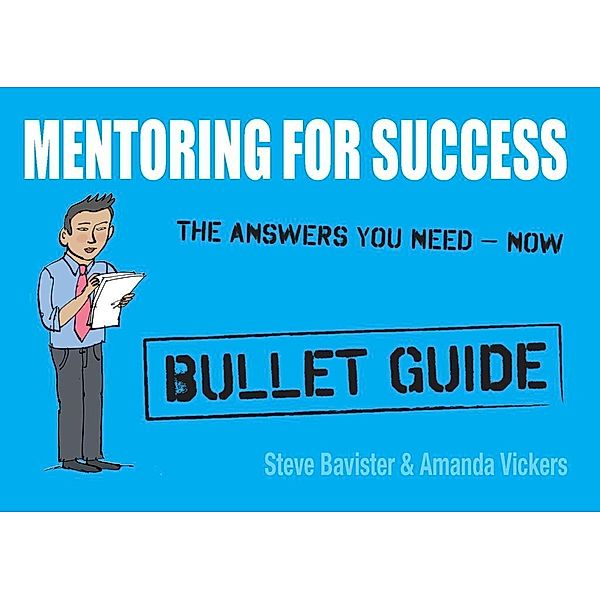 Mentoring for Success: Bullet Guides, Steve Bavister, Amanda Vickers