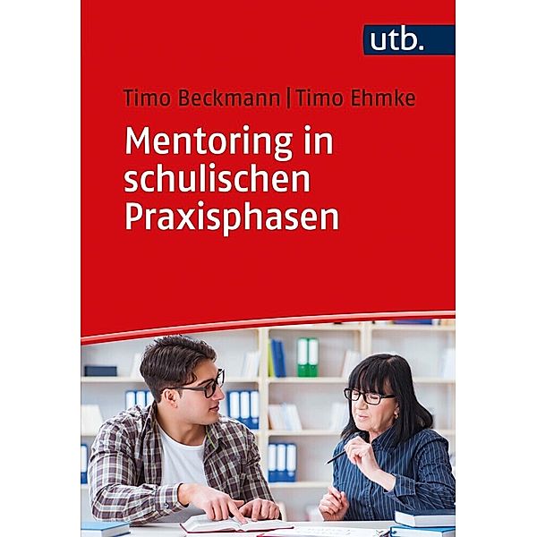 Mentoring in schulischen Praxisphasen, Timo Beckmann, Timo Ehmke