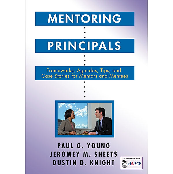Mentoring Principals, Paul G. Young, Dustin D. Knight, Jeromey M. Sheets