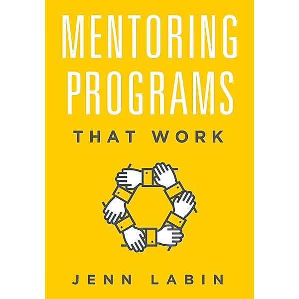 Mentoring Programs That Work, Jenn Labin