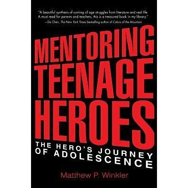 Mentoring Teenage Heroes / Woodhall Press LLP, Matthew P. Winkler