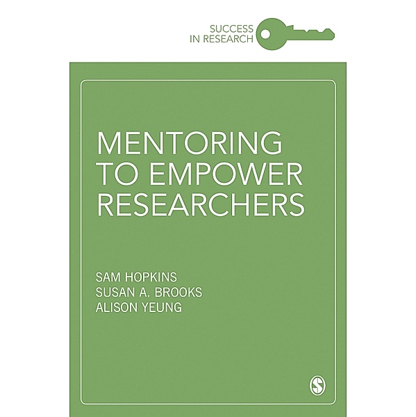 Mentoring to Empower Researchers / Success in Research, Sam Hopkins, Susan A Brooks, Alison Yeung