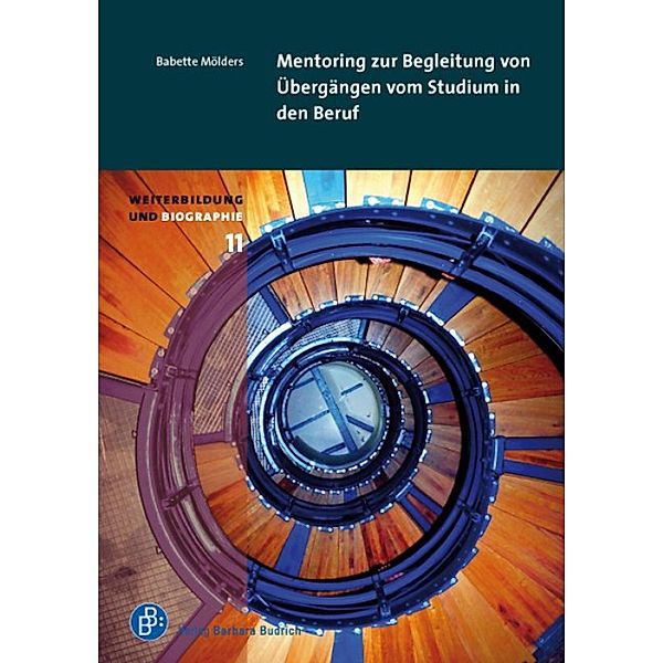 Mentoring zur Begleitung des Übergangs vom Studium in den Beruf / Weiterbildung und Biographie Bd.11, Babette Mölders