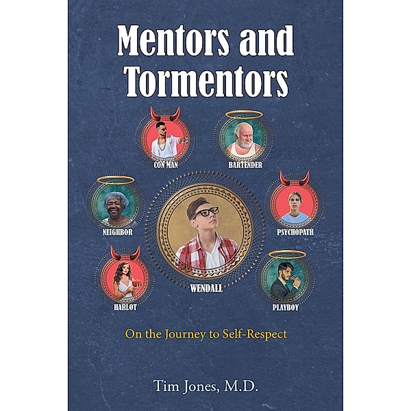 Mentors and Tormentors, Tim Jones M. D.