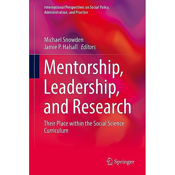 Mentorship, Leadership, and Research / International Perspectives on Social Policy, Administration, and Practice
