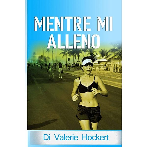 Mentre mi alleno, Valerie Hockert