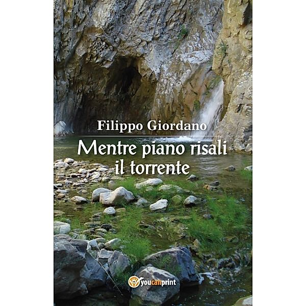 Mentre piano risali il torrente, Filippo Giordano