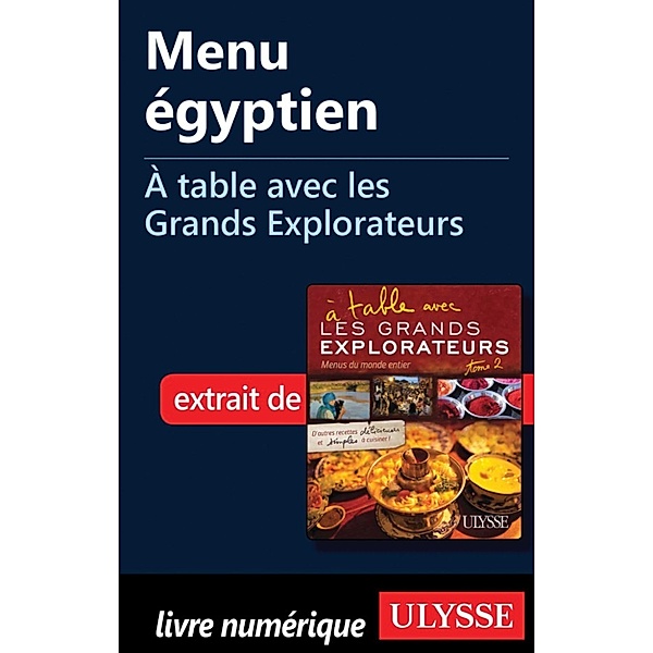Menu égyptien - À table avec les Grands Explorateurs, Maximilien Dauber